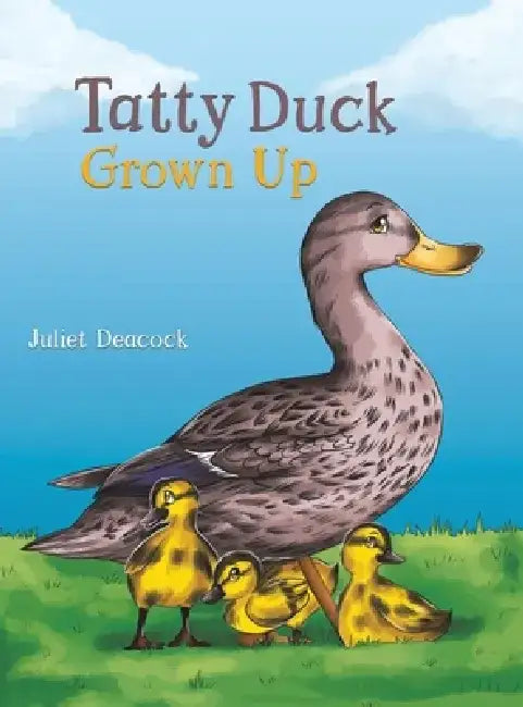 Tatty Duck Grown Up by Juliet Deacock