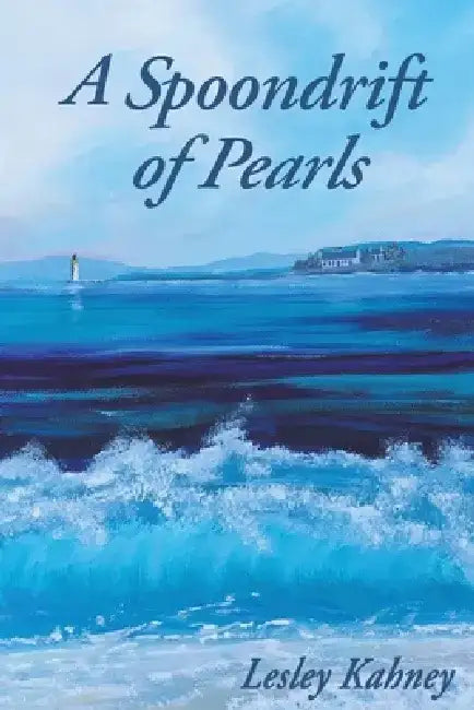 A Spoondrift of Pearls by Lesley Kahney
