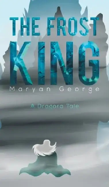 The Frost King by Maryan George