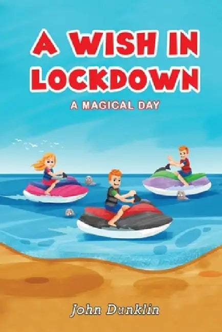 A Wish in Lockdown by John Dunklin