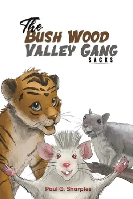 The Bush Wood Valley Gang by Paul G. Sharples