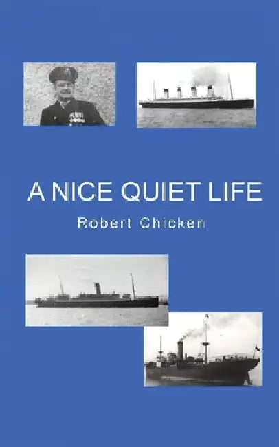 A Nice Quiet Life by Robert Chicken