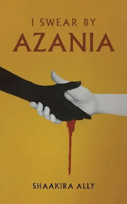 I Swear by Azania by Shaakira Ally