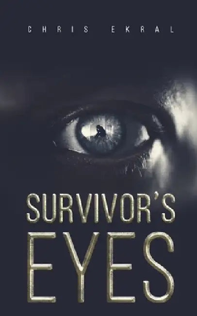 Survivor's Eyes by Chris Ekral