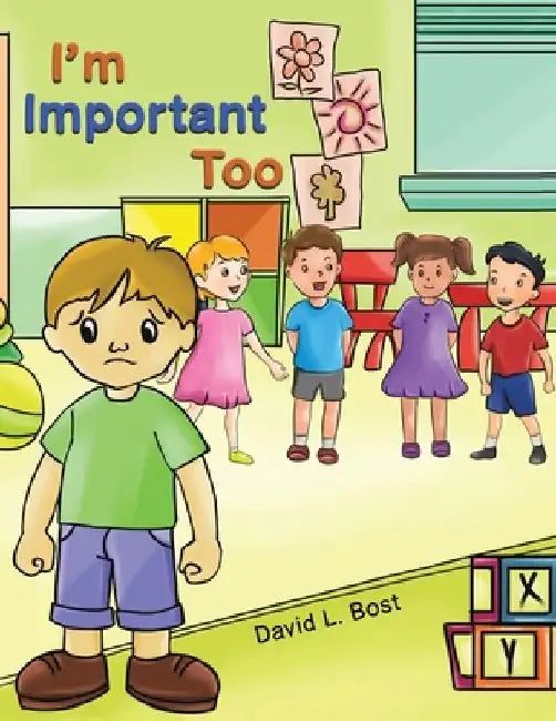 I'm Important Too by David L. Bost