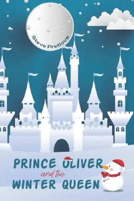 Prince Oliver and the Winter Queen by Steve Pretlove