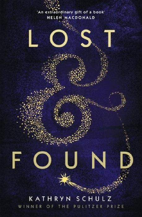 Lost & Found: Reflections on Grief, Gratitude and Happiness by Kathryn Schulz
