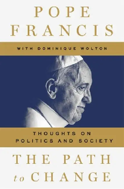 The Path To Change by Pope Francis
