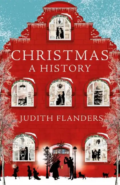Christmas by Judith Flanders