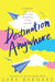 Destination Anywhere by Sara Barnard