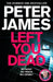 Left You Dead by Peter James