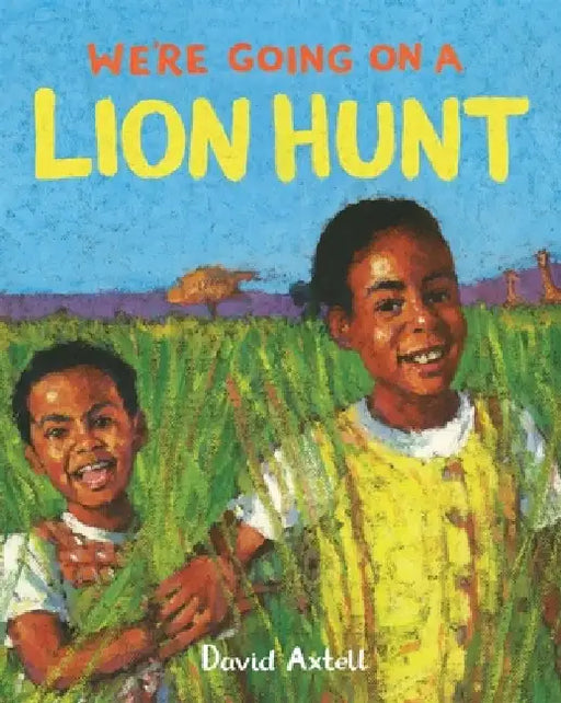 We're Going on a Lion Hunt by David Axtell