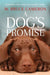 A Dog's Promise by W. Bruce Cameron