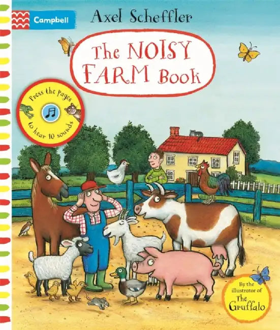 Axel Scheffler the Noisy Farm Book: A Press-The-Page Sound Book by Axel Scheffler