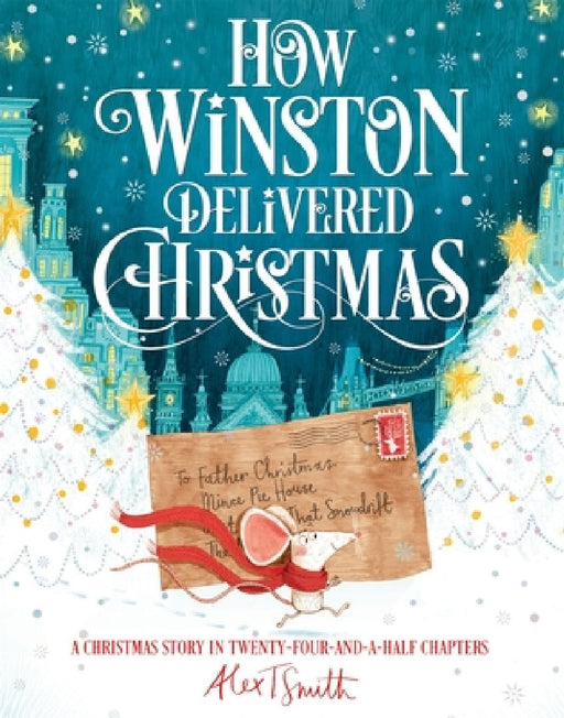 How Winston Delivered Christmas by Alex T. Smith