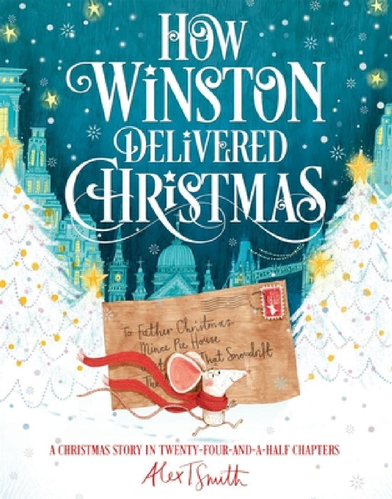 How Winston Delivered Christmas by Alex T. Smith