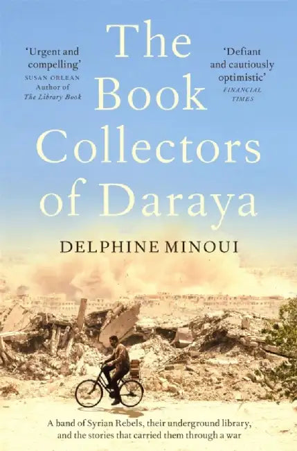 The Book Collectors of Daraya by Delphine Minoui