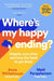 Where's My Happy Ending?: Happily Ever After and How the Heck to Get There by Anna Whitehouse