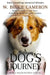 A Dog's Journey by W. Bruce Cameron