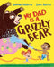 My Dad Is A Grizzly Bear by Swapna Haddow