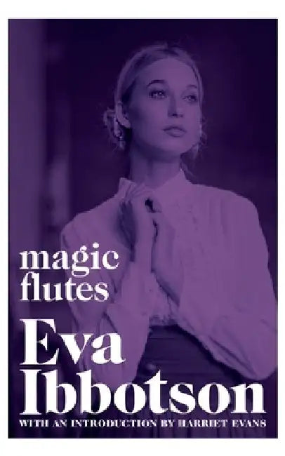 Magic Flutes by Eva Ibbotson