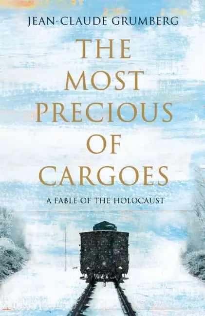 The Most Precious of Cargoes by Jean-Claude Grumberg