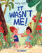 It Wasn't Me! by Marta Altes