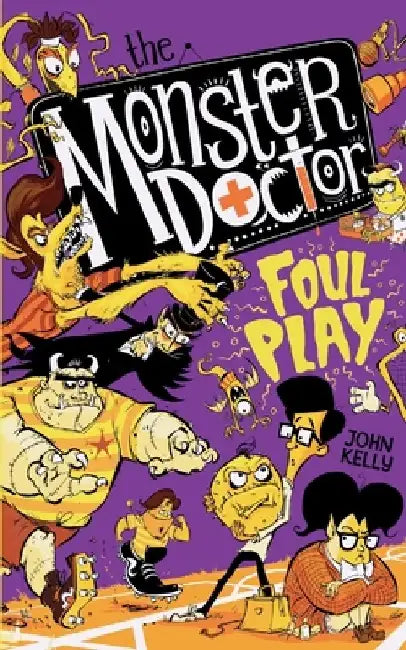 The Monster Doctor: Foul Play by John Kelly
