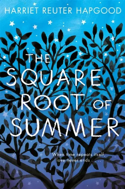 The Square Root of Summer by Harriet Reuter Hapgood