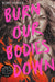 Burn Our Bodies Down by Rory Power