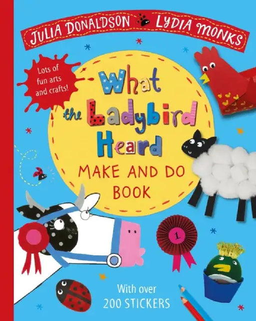 What the Ladybird Heard Make and Do by Julia Donaldson