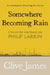 Somewhere Becoming Rain by Clive James