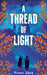 A Thread of Light by Neema Shah