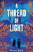 A Thread Of Light by Neema Shah