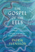 The Gospel of the Eels: A Father, a Son and the World's Most Enigmatic Fish by Patrik Svensson