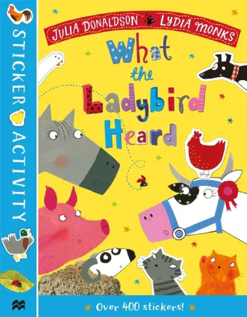 The What the Ladybird Heard Sticker Book by Julia Donaldson
