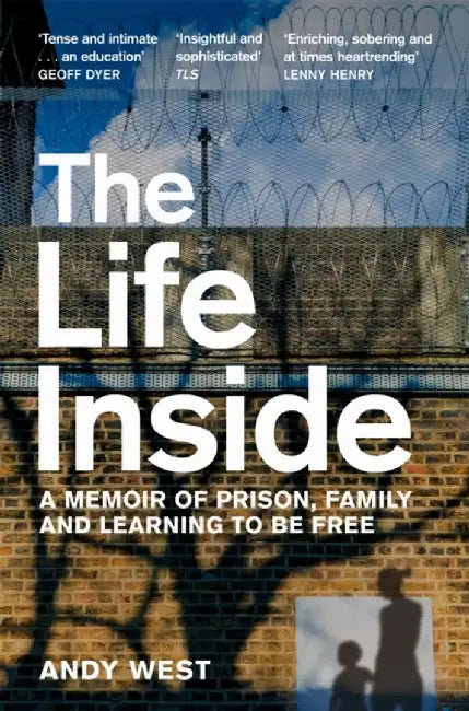 The Life Inside by Andy West