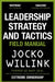 Leadership Strategy and Tactics by Jocko Willink