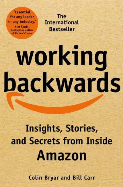 Working Backwards by Colin Bryar