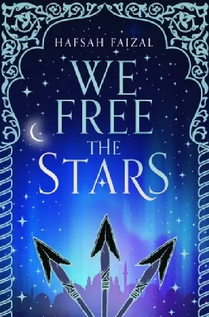 We Free the Stars by Hafsah Faizal