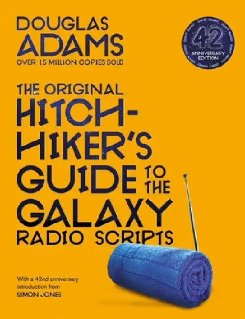 The Original Hitchhiers Guide To The Galaxy Radio Scripts by Douglas Adams