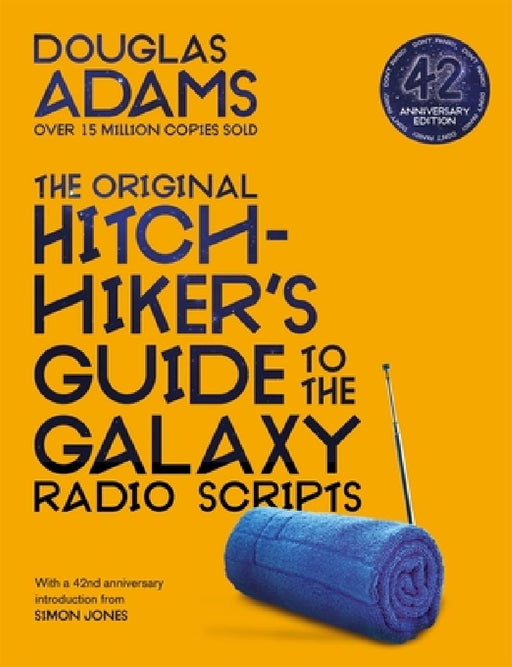 The Original Hitchhiers Guide To The Galaxy Radio Scripts by Douglas Adams