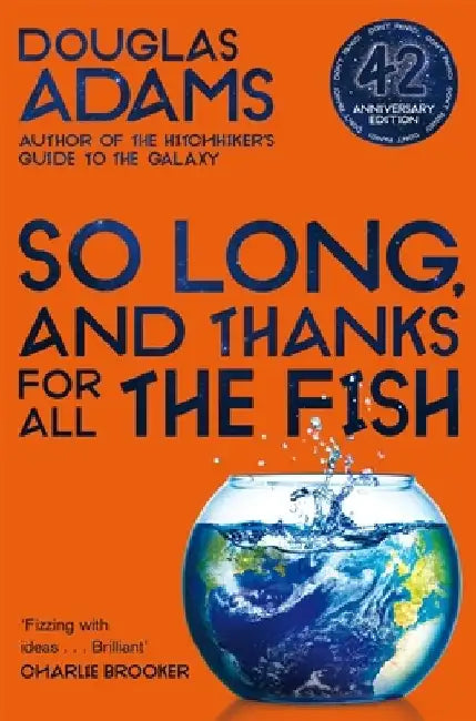 So Long, and Thanks for All the Fish by Douglas Adams
