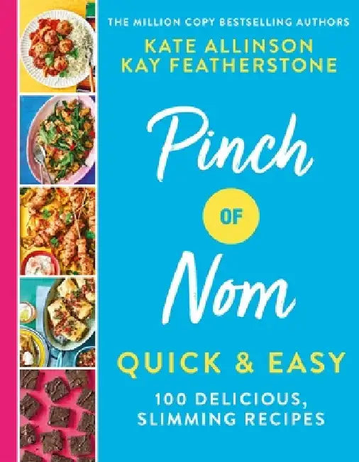 Pinch of Nom Quick & Easy by Kate Allinson