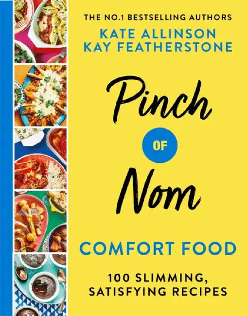 Pinch of Nom Comfort Food: 100 Slimming, Satisfying Recipes by Kate Allinson