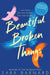 Beautiful Broken Things by Sara Barnard
