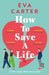 How to Save a Life by Eva Carter