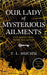 Our Lady of Mysterious Ailments by T. L. Huchu