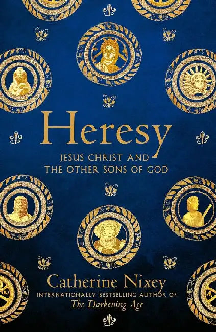 Heresy by Nixey Catherine