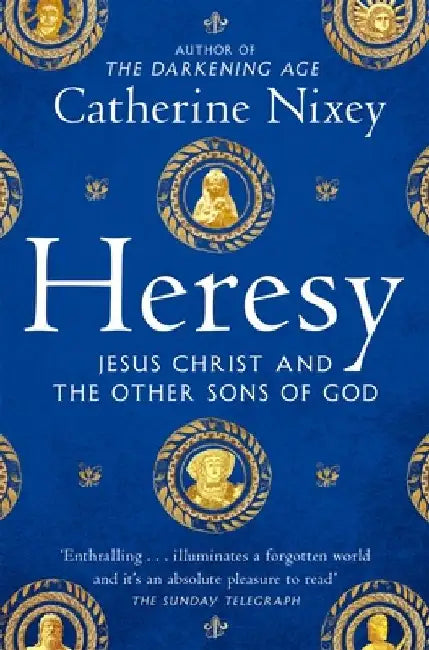 Heresy by Catherine Nixey